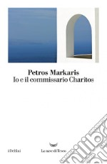 Io e il commissario Charitos. E-book. Formato EPUB ebook