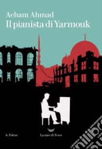 Il pianista di Yarmouk. E-book. Formato EPUB ebook di Aeham Ahmad