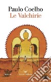 Le valchirie. E-book. Formato EPUB ebook di Paulo Coelho