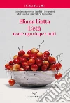 L’età non è uguale per tutti. E-book. Formato EPUB ebook di Eliana Liotta