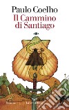 Il cammino di Santiago. E-book. Formato EPUB ebook