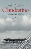 Clandestino: La caccia è aperta. E-book. Formato EPUB ebook