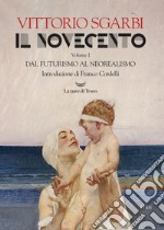 Il Novecento. Dal Futurismo al Neorealismo. E-book. Formato EPUB ebook