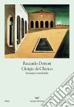 Giorgio de Chirico. Immagini metafisiche. E-book. Formato EPUB ebook