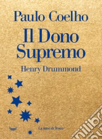 Il dono Supremo. Henry Drummond. E-book. Formato EPUB ebook di Paulo Coelho