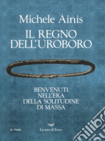 Il regno dell’uroboro. E-book. Formato EPUB ebook di Michele Ainis