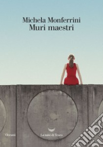 Muri maestri. E-book. Formato EPUB ebook di Michela Monferrini