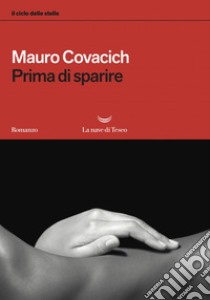 Prima di sparire. E-book. Formato EPUB ebook di Mauro Covacich