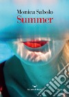 Summer. E-book. Formato EPUB ebook di Monica Sabolo