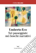 Sei passeggiate nei boschi narrativi. E-book. Formato EPUB ebook