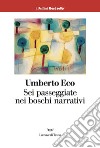 Sei passeggiate nei boschi narrativi. E-book. Formato EPUB ebook