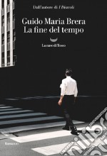 La fine del tempo. E-book. Formato EPUB ebook