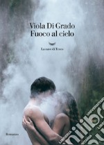 Fuoco al cielo. E-book. Formato EPUB ebook