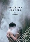 Fuoco al cielo. E-book. Formato EPUB ebook