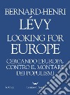 Looking for Europe. E-book. Formato EPUB ebook di Bernard-Henri Lévy