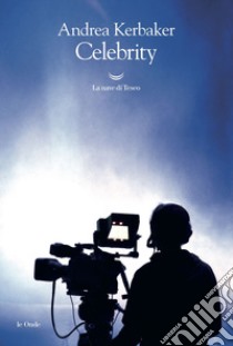 Celebrity. E-book. Formato EPUB ebook di Andrea Kerbaker