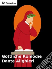 Göttliche Komödie. E-book. Formato EPUB ebook di Dante Alighieri