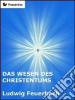 Das Wesen des Christentums. E-book. Formato EPUB ebook