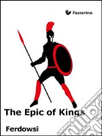 The epic of kings. E-book. Formato Mobipocket ebook