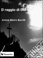 Il raggio di Dio. E-book. Formato EPUB ebook