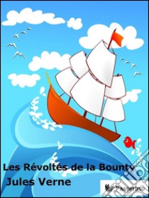 Les révoltés de la Bounty. E-book. Formato Mobipocket ebook di Jules Verne