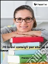 70 brevi consigli per studiare bene. E-book. Formato EPUB ebook di Passerino Editore