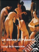 Le donne di Papardò. E-book. Formato EPUB ebook