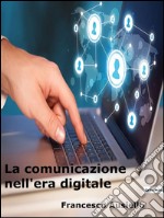 La comunicazione nell&apos;era digitale. E-book. Formato Mobipocket ebook