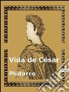 Vida de César. E-book. Formato EPUB ebook