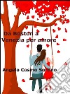 Da Boston a Venezia per amore. E-book. Formato EPUB ebook