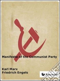 Manifesto of the Communist Party. E-book. Formato EPUB ebook di Karl Marx