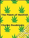 The poem of hashish. E-book. Formato EPUB ebook