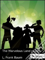 The Marvelous Land of Oz. E-book. Formato EPUB ebook