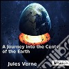 A journey into the center of the Earth. E-book. Formato EPUB ebook