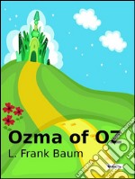 Ozma of Oz. E-book. Formato EPUB ebook