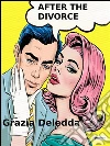 After the divorce. E-book. Formato Mobipocket ebook di Grazia Deledda