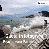 Gaeta in fotografia. E-book. Formato EPUB ebook di Francesco Paone