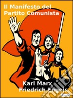 Il Manifesto del Partito Comunista. E-book. Formato EPUB ebook