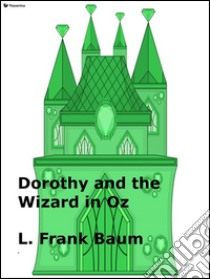 Dorothy and the Wizard in Oz. E-book. Formato Mobipocket ebook di L. Frank Baum