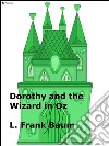 Dorothy and the Wizard in Oz. E-book. Formato EPUB ebook