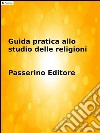 Guida pratica allo studio delle religioni. E-book. Formato EPUB ebook