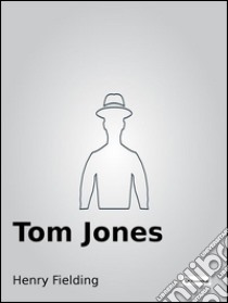 Tom Jones. E-book. Formato Mobipocket ebook di Henry Fielding