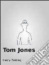 Tom Jones. E-book. Formato EPUB ebook