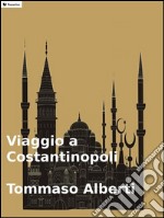 Viaggio a Costantinopoli. E-book. Formato Mobipocket ebook