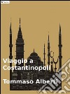 Viaggio a Costantinopoli. E-book. Formato EPUB ebook