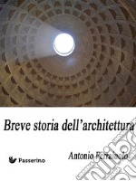 Breve storia dell'architettura. E-book. Formato EPUB ebook