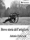 Breve storia dell'artiglieria. E-book. Formato EPUB ebook