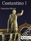 Costantino I. E-book. Formato EPUB ebook di Passerino Editore