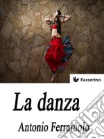 La danza . E-book. Formato EPUB ebook