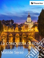 La conquista di Roma. E-book. Formato Mobipocket ebook